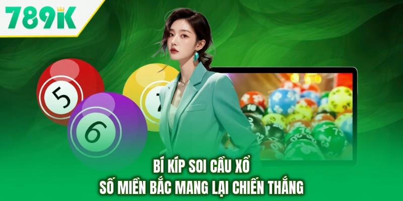 Bí kíp soi cầu xổ số miền Bắc mang lại chiến thắng