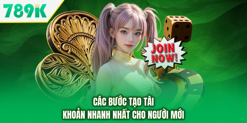 Các bước tạo tài khoản nhanh nhất cho người mới