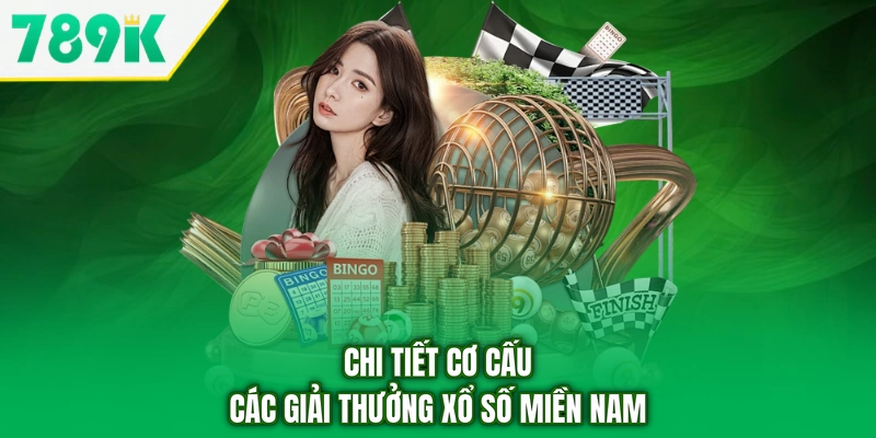 Chi tiết cơ cấu các giải thưởng xổ số miền Nam