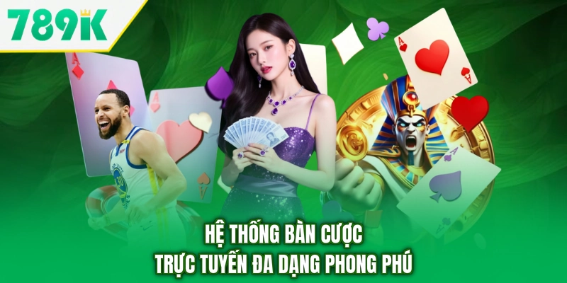 Hệ thống bàn cược trực tuyến đa dạng phong phú
