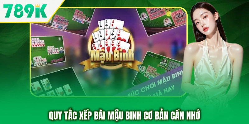 Quy tắc xếp bài mậu binh cơ bản cần nhớ