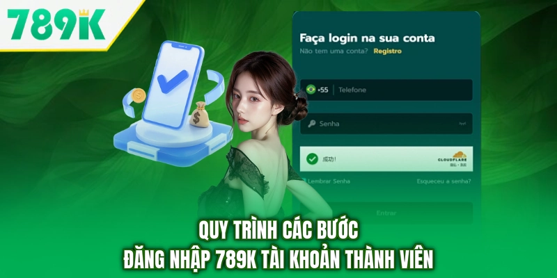 Quy trình các bước đăng nhập 789K tài khoản thành viên